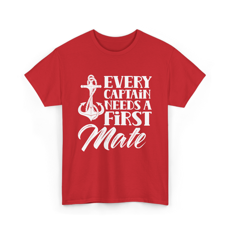 Every Captain Needs A First Mate Nautical T-Shirt - Red