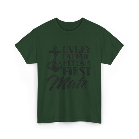 Every Captain Needs A First Mate Yacht T-Shirt - Forest Green