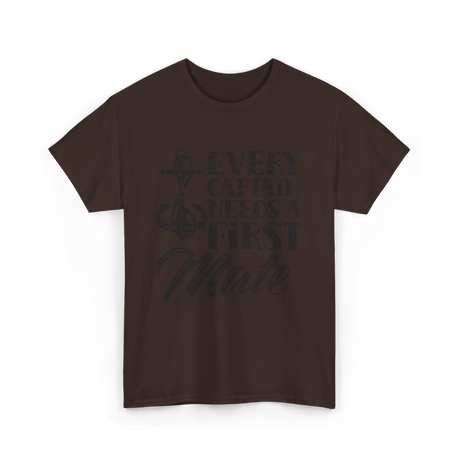 Every Captain Needs A First Mate Yacht T-Shirt - Dark Chocolate