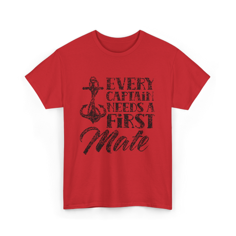 Every Captain Needs A First Mate Yacht T-Shirt - Red