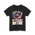 Every Day Is Veterans Day Patriotic T-Shirt - Black