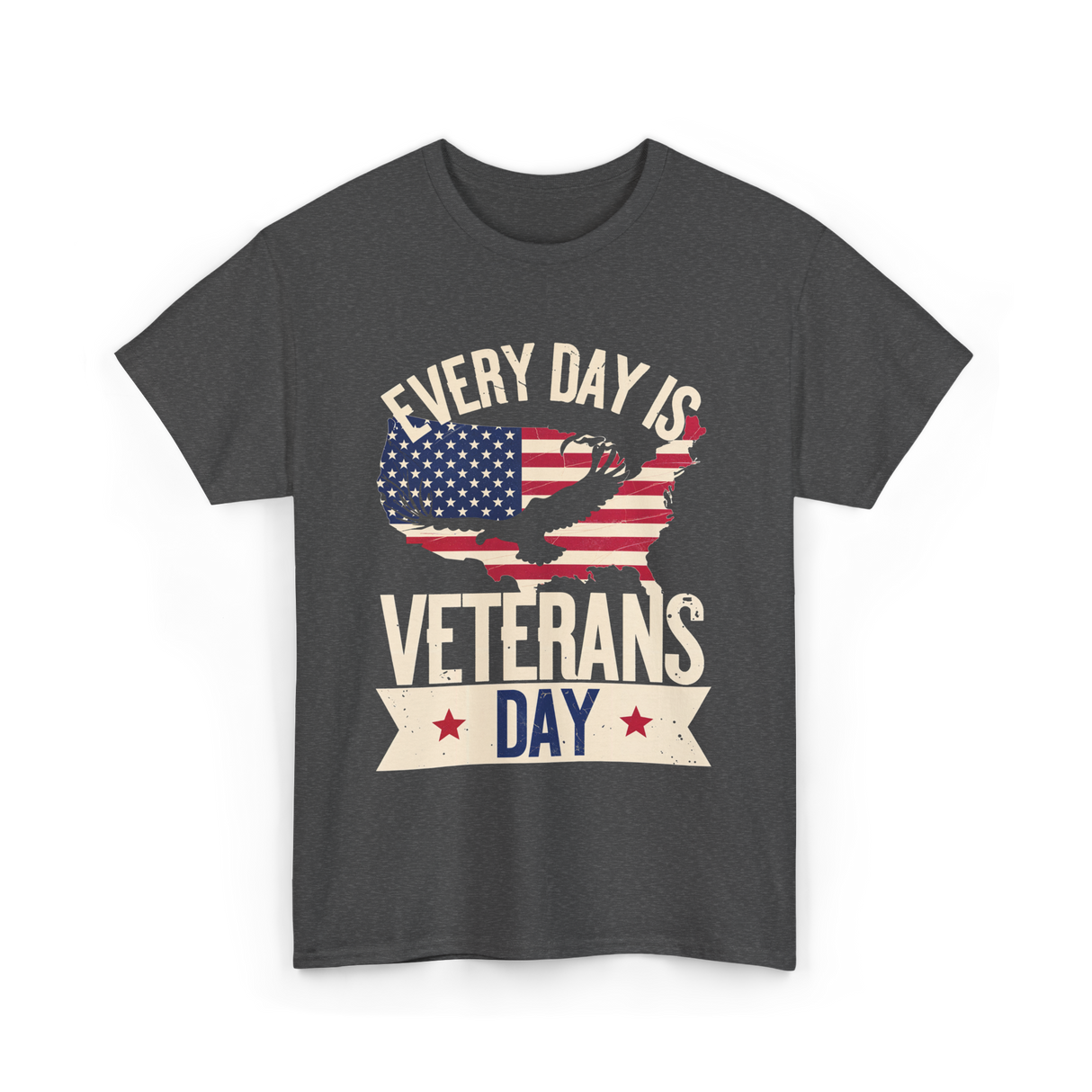 Every Day Is Veterans Day Patriotic T-Shirt - Dark Heather