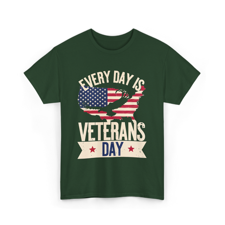 Every Day Is Veterans Day Patriotic T-Shirt - Forest Green