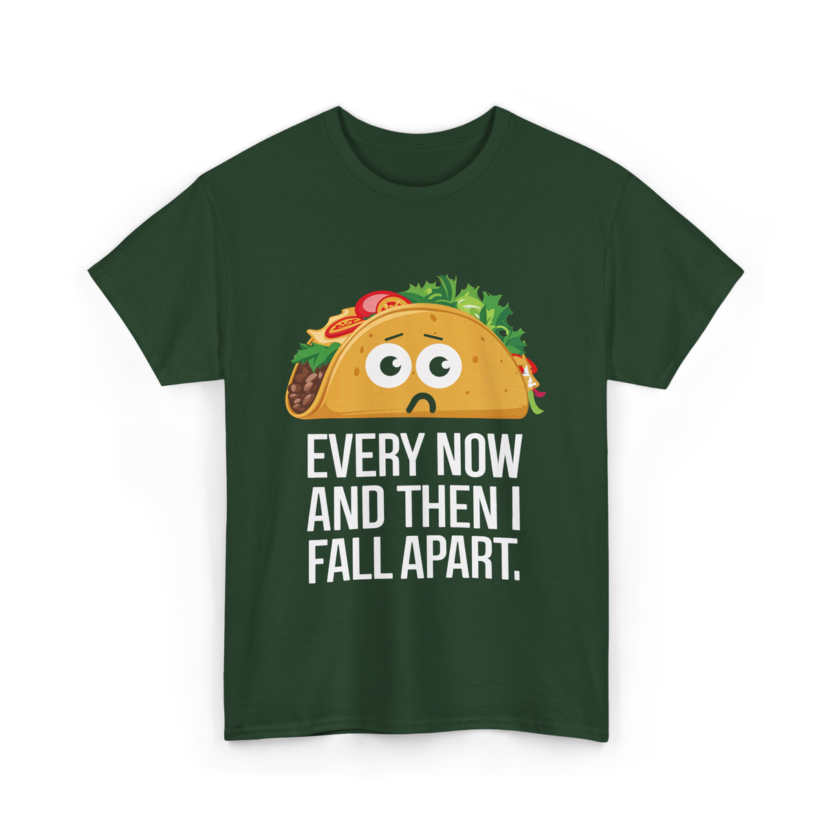 Every Now and Then Taco Foodie T-Shirt - Forest Green