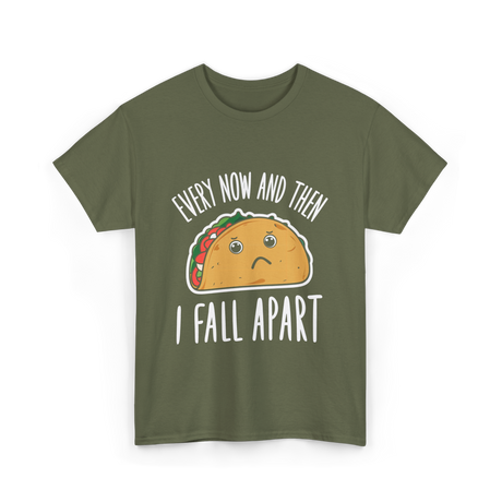 Every Now and Then Taco T-Shirt - Military Green