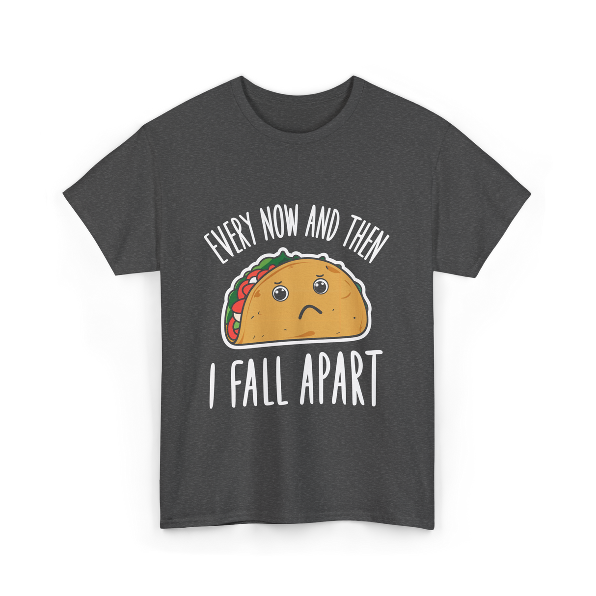 Every Now and Then Taco T-Shirt - Dark Heather