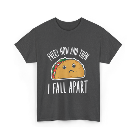 Every Now and Then Taco T-Shirt - Dark Heather