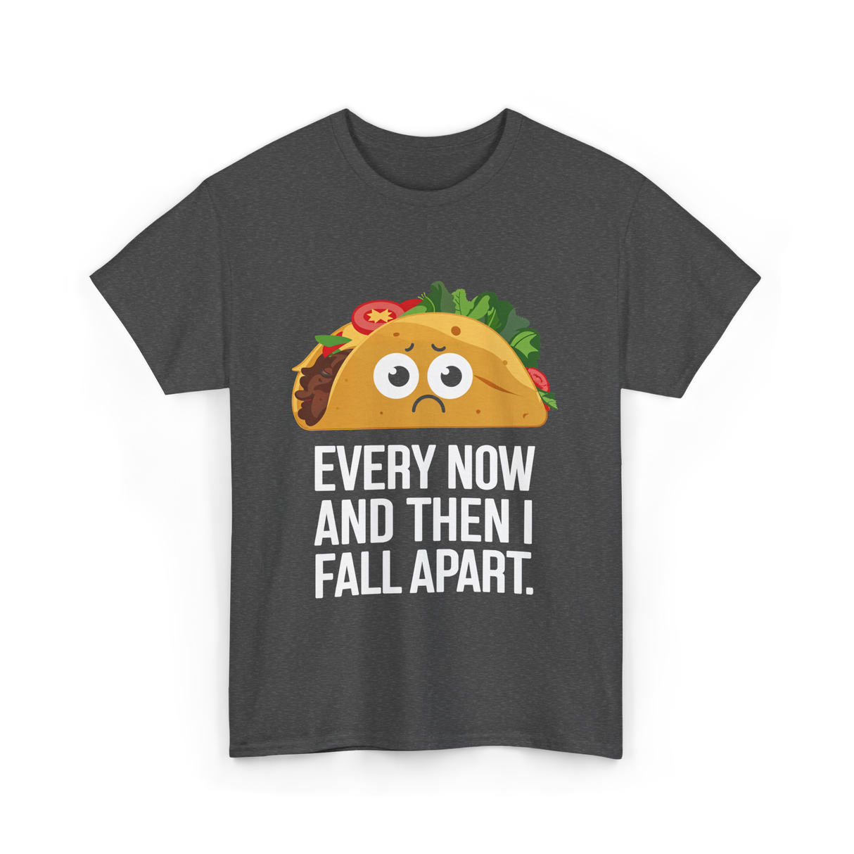 Every Now and Then Taco T-Shirt - Dark Heather