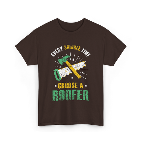 Every Shingle Time Roofer Roofing T-Shirt - Dark Chocolate