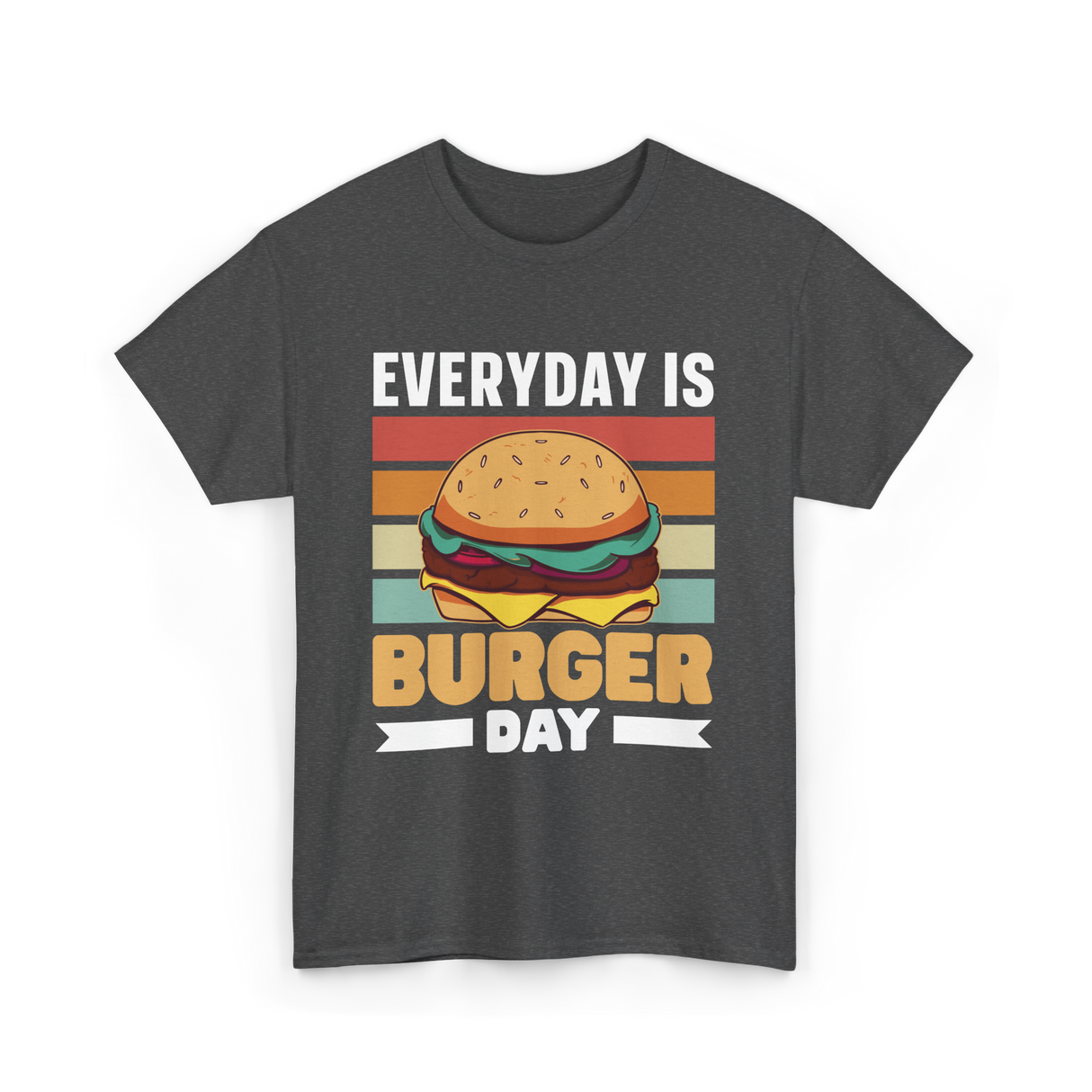 Everyday Is Burger Day Burger T-Shirt - Dark Heather