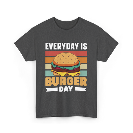 Everyday Is Burger Day Burger T-Shirt - Dark Heather