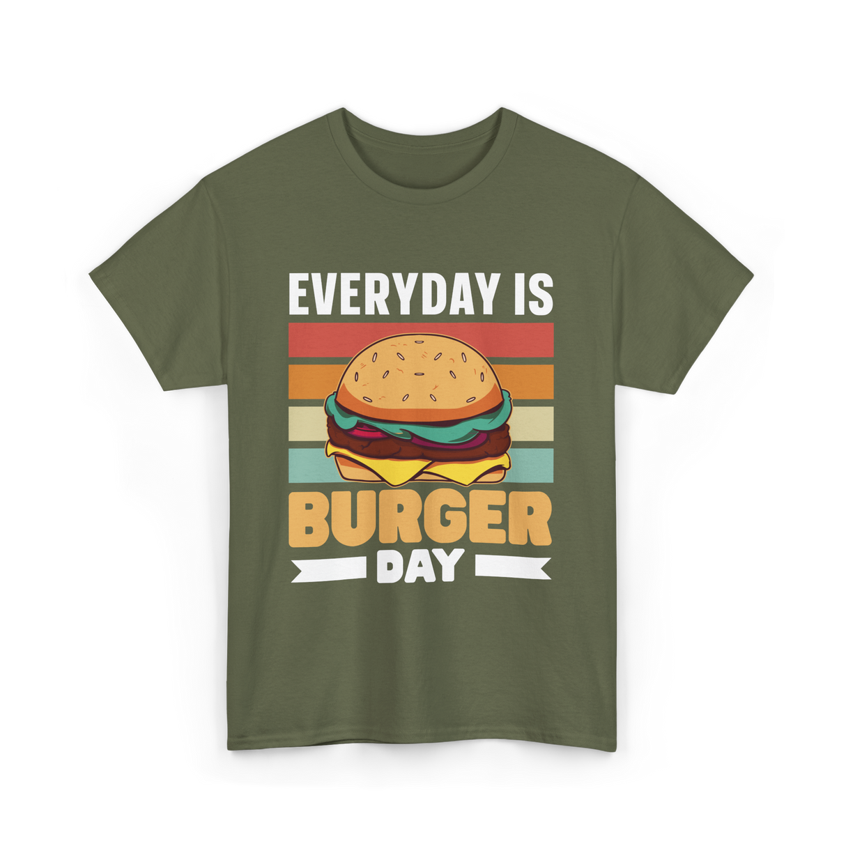Everyday Is Burger Day Burger T-Shirt - Military Green