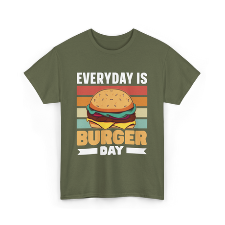 Everyday Is Burger Day Burger T-Shirt - Military Green