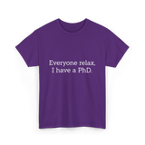 Everyone Relax I Have a PhD Graduation T-Shirt - Purple
