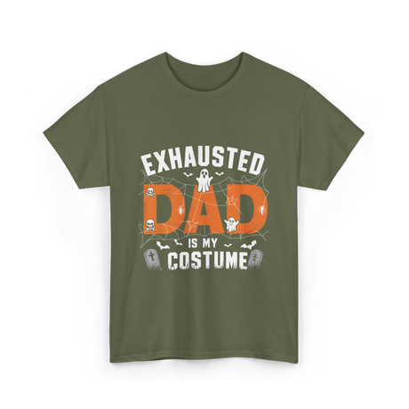 Exhausted Dad Costume Halloween Dad T-Shirt - Military Green