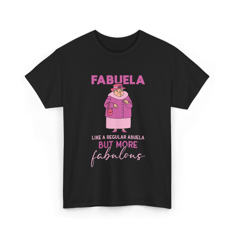 Fabuela Like A Regular Abuela Fabulous T-Shirt - Black