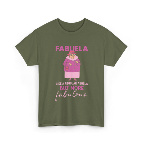 Fabuela Like A Regular Abuela Fabulous T-Shirt - Military Green