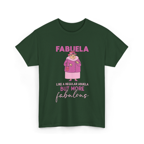 Fabuela Like A Regular Abuela Fabulous T-Shirt - Forest Green