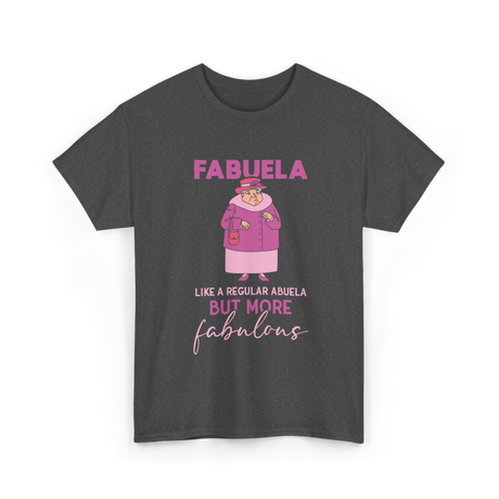 Fabuela Like A Regular Abuela Fabulous T-Shirt - Dark Heather