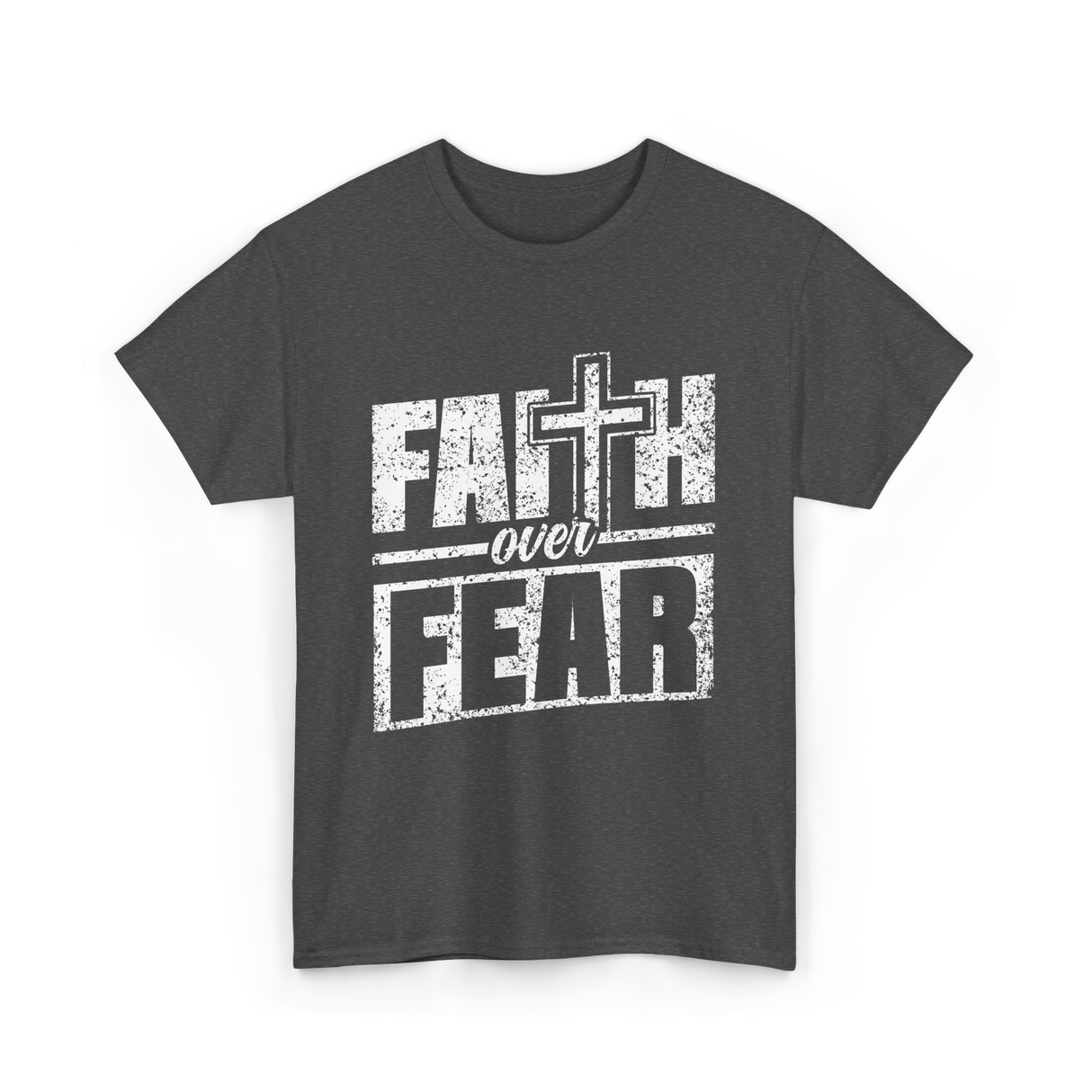 Faith Over Fear Christian Faith T-Shirt - Dark Heather