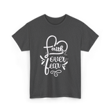 Faith Over Fear Faith T-Shirt - Dark Heather