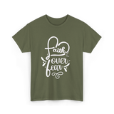 Faith Over Fear Faith T-Shirt - Military Green