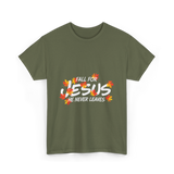 Fall For Jesus Christian Faith T-Shirt - Military Green