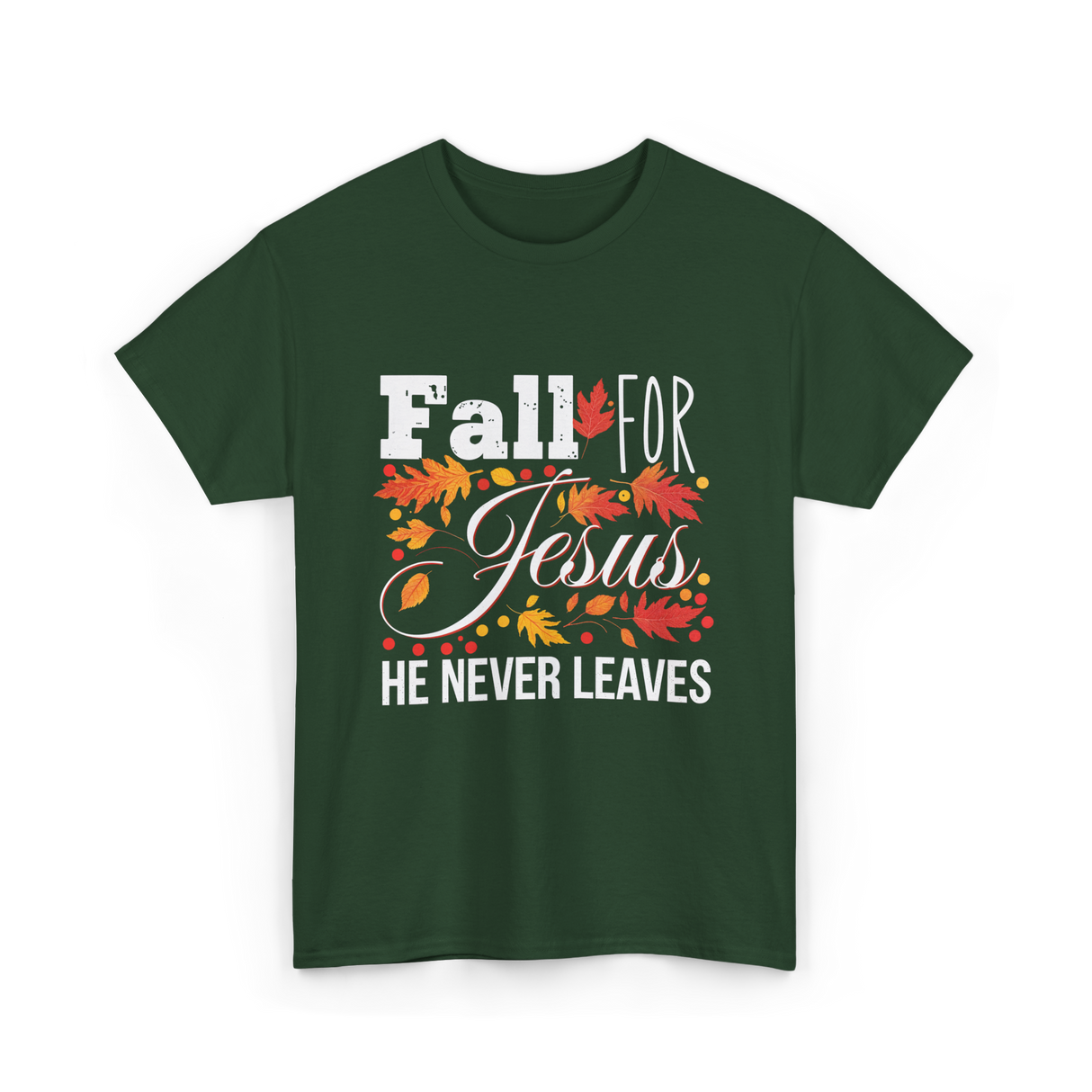 Fall For Jesus Christian T-Shirt - Forest Green