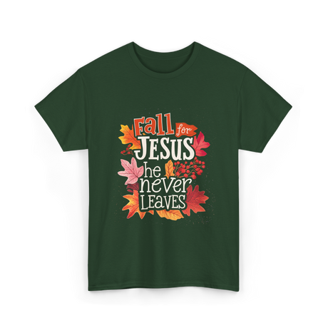 Fall For Jesus Faith T-Shirt - Forest Green