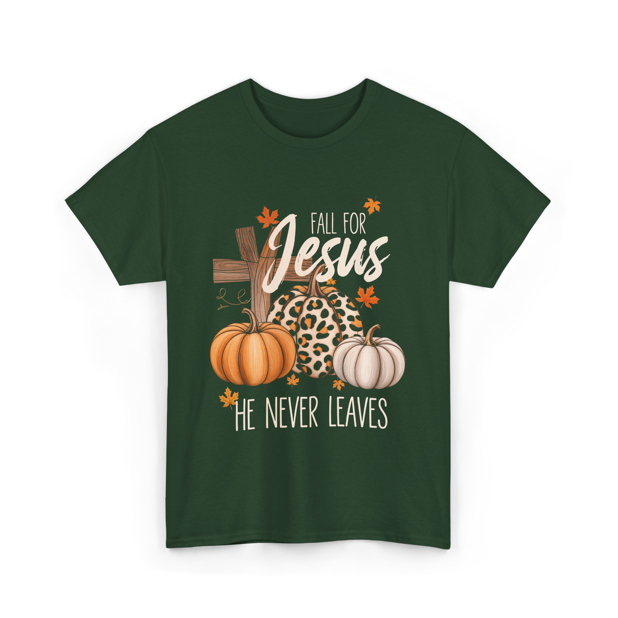 Fall For Jesus Faith T-Shirt - Forest Green