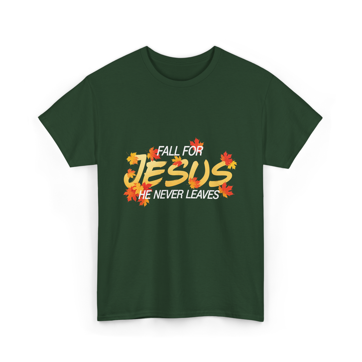 Fall For Jesus Faith T-Shirt - Forest Green