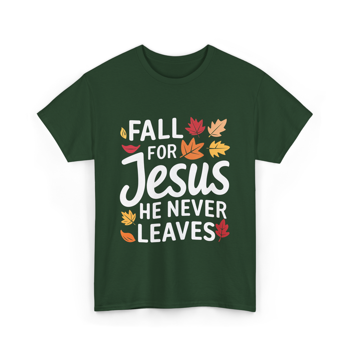 Fall for Jesus Faith T-Shirt - Forest Green