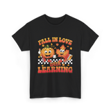 Fall In Love Learning Teacher T-Shirt - Black