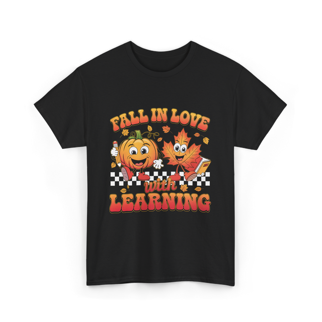 Fall In Love Learning Teacher T-Shirt - Black