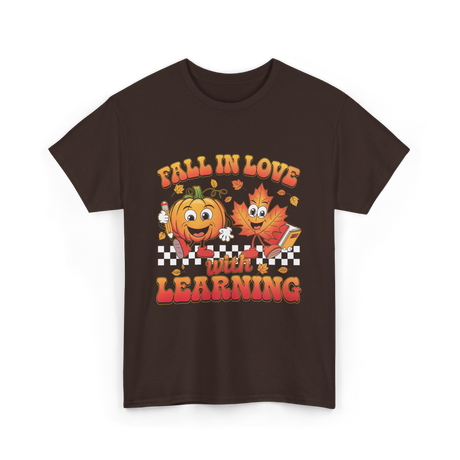 Fall In Love Learning Teacher T-Shirt - Dark Chocolate