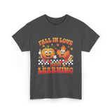 Fall In Love Learning Teacher T-Shirt - Dark Heather