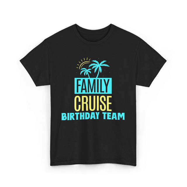 Family Cruise Birthday Team Vacation T-Shirt - Black