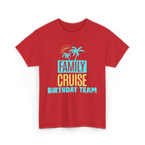 Family Cruise Birthday Team Vacation T-Shirt - Red