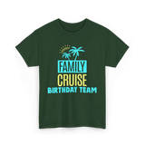 Family Cruise Birthday Team Vacation T-Shirt - Forest Green