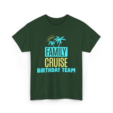 Family Cruise Birthday Team Vacation T-Shirt - Forest Green