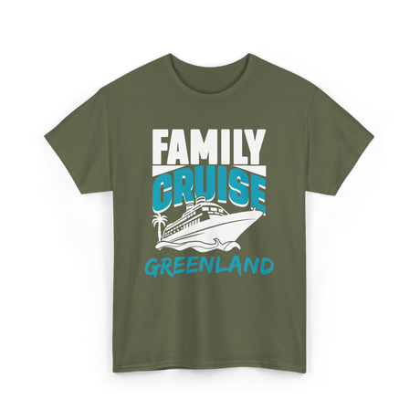 Family Cruise Greenland Cruising T-Shirt - Military Green