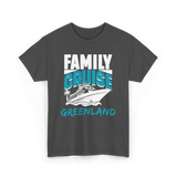 Family Cruise Greenland Cruising T-Shirt - Dark Heather