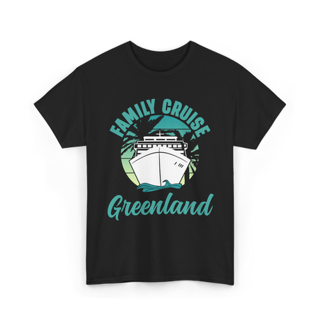 Family Cruise Greenland Travel T-Shirt - Black