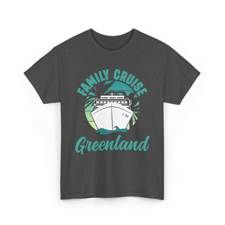 Family Cruise Greenland Travel T-Shirt - Dark Heather