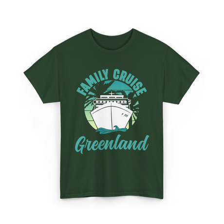 Family Cruise Greenland Travel T-Shirt - Forest Green