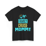 Family Cruise Mommy Travel T-Shirt - Black