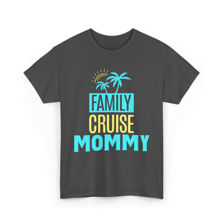 Family Cruise Mommy Travel T-Shirt - Dark Heather