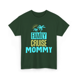 Family Cruise Mommy Travel T-Shirt - Forest Green