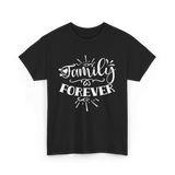 Family Forever Family Reunion T-Shirt - Black