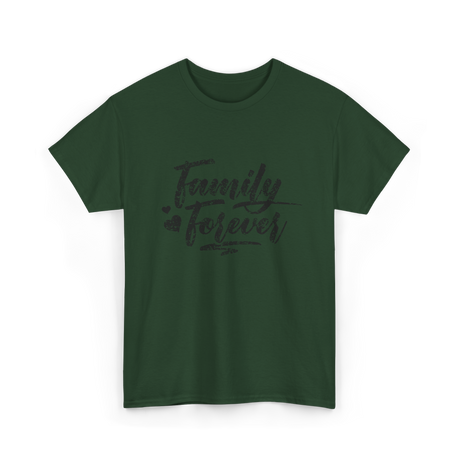 Family Forever Reunion Family T-Shirt - Forest Green